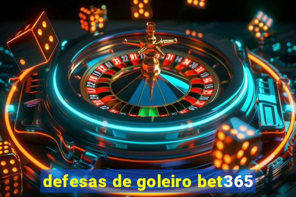 defesas de goleiro bet365